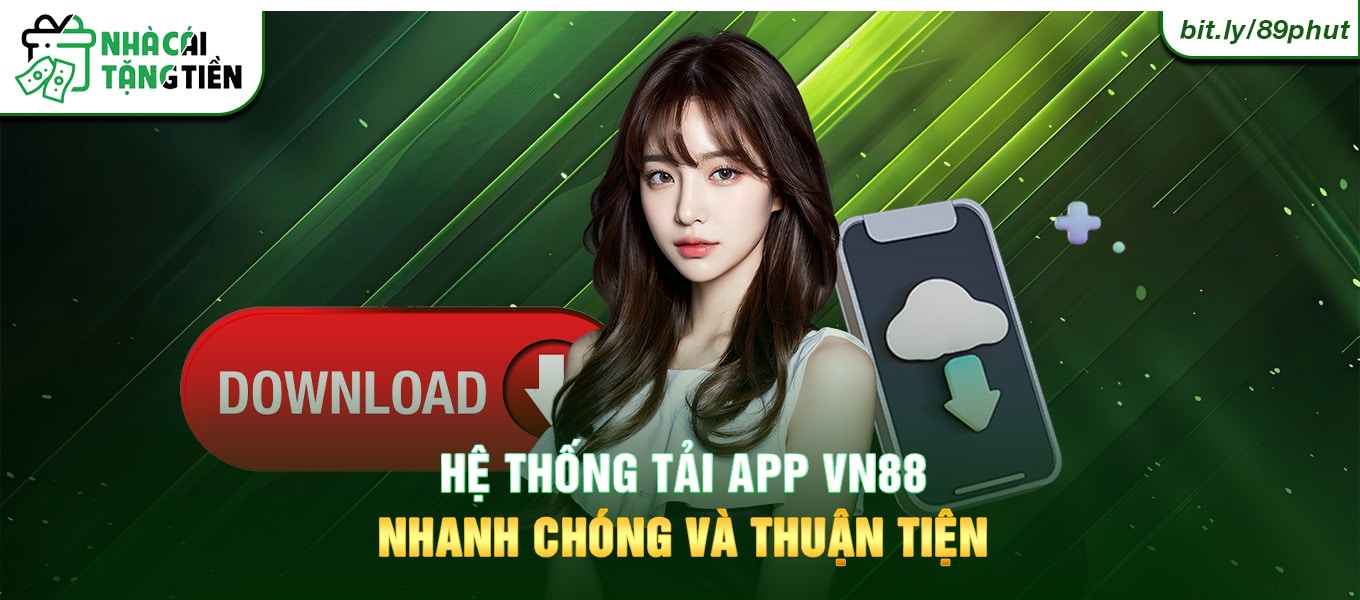 Hình ảnh hệ thống tải app VN88 nhanh chóng và thuận tiện