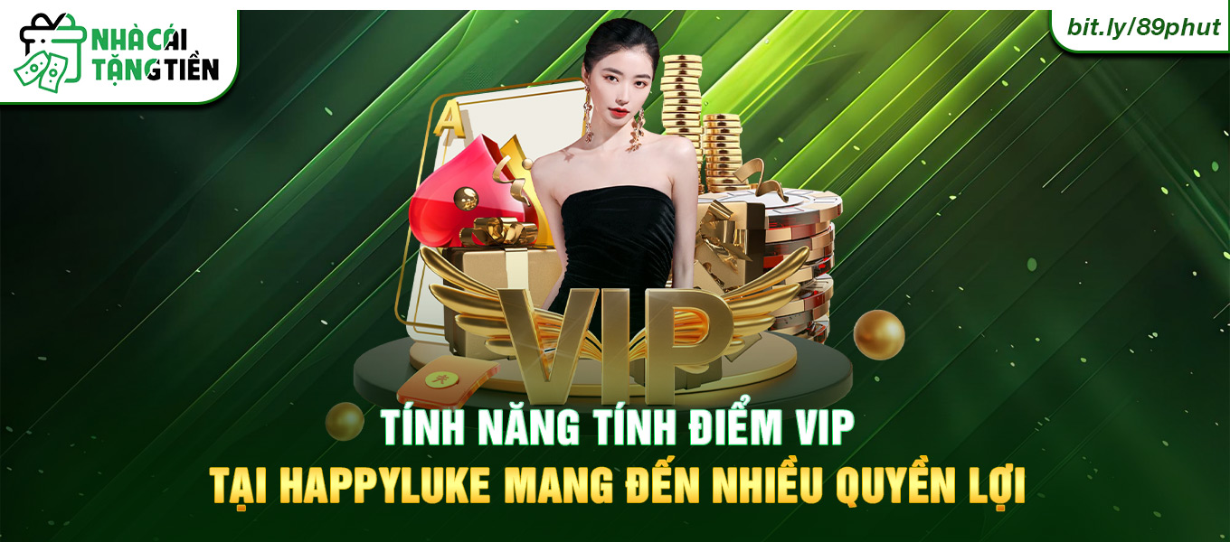 Hình ảnh tính năng tính điểm VIP tại Happyluke mang đến nhiều quyền lợi