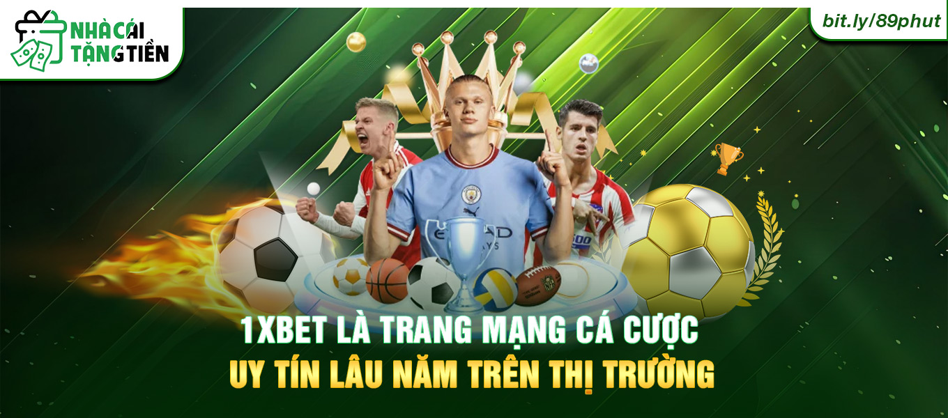 1Xbet là trang mạng cá cược uy tín và lão làng