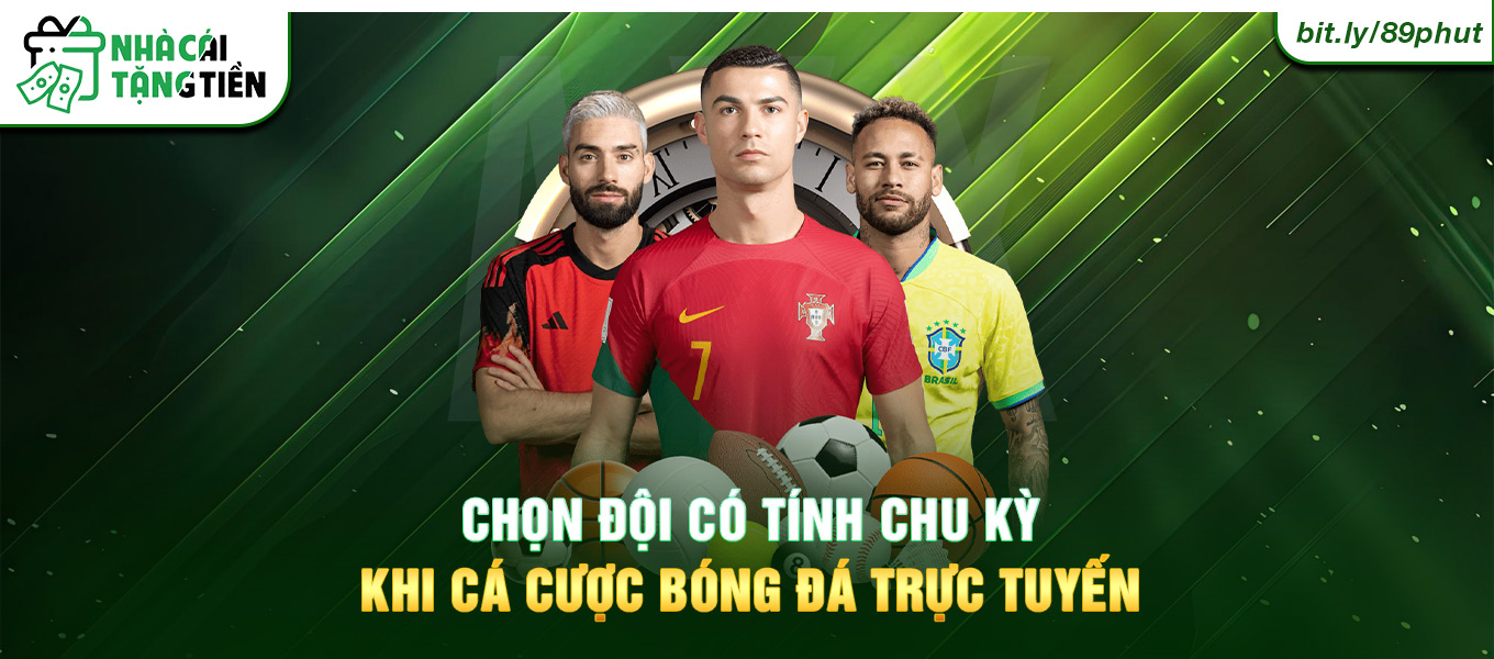 Chọn đội có tính chu kỳ khi cá cược bóng đá trực tuyến