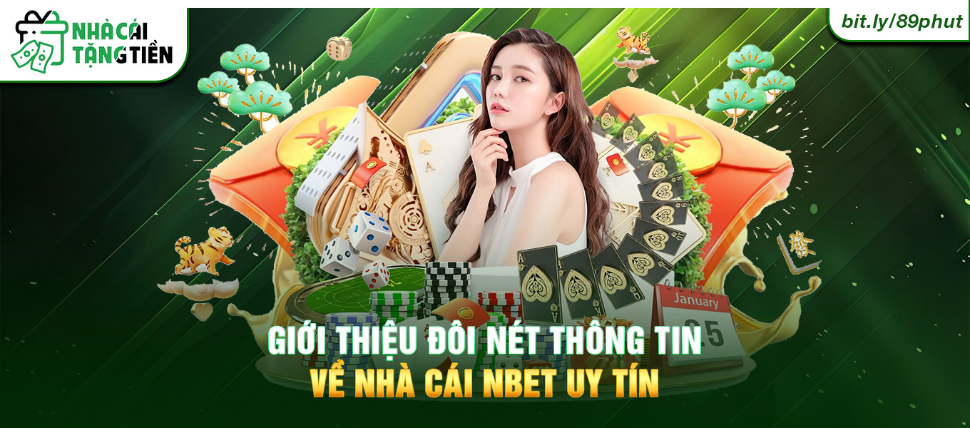 Giới thiệu đôi nét thông tin về nhà cái Nbet uy tín.