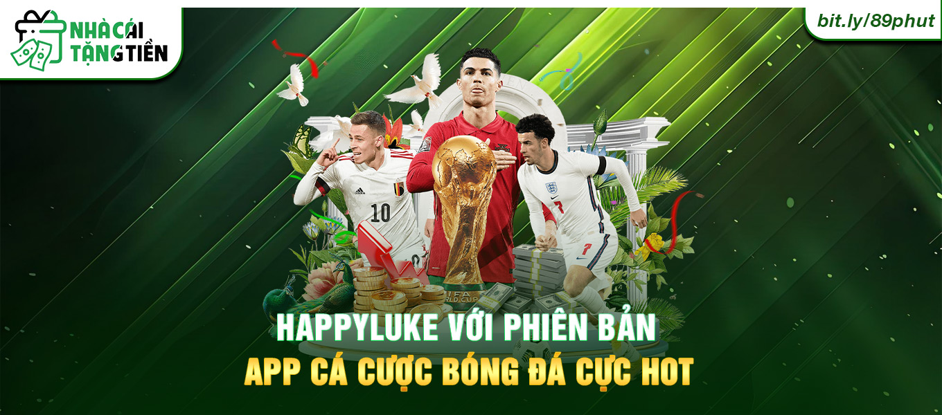 HappyLuke với phiên bản app cá cược bóng đá cực hot