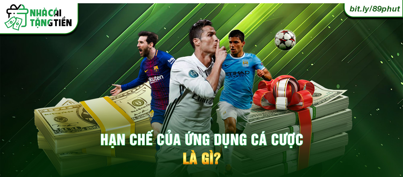 Hạn chế của ứng dụng cá cược là gì?