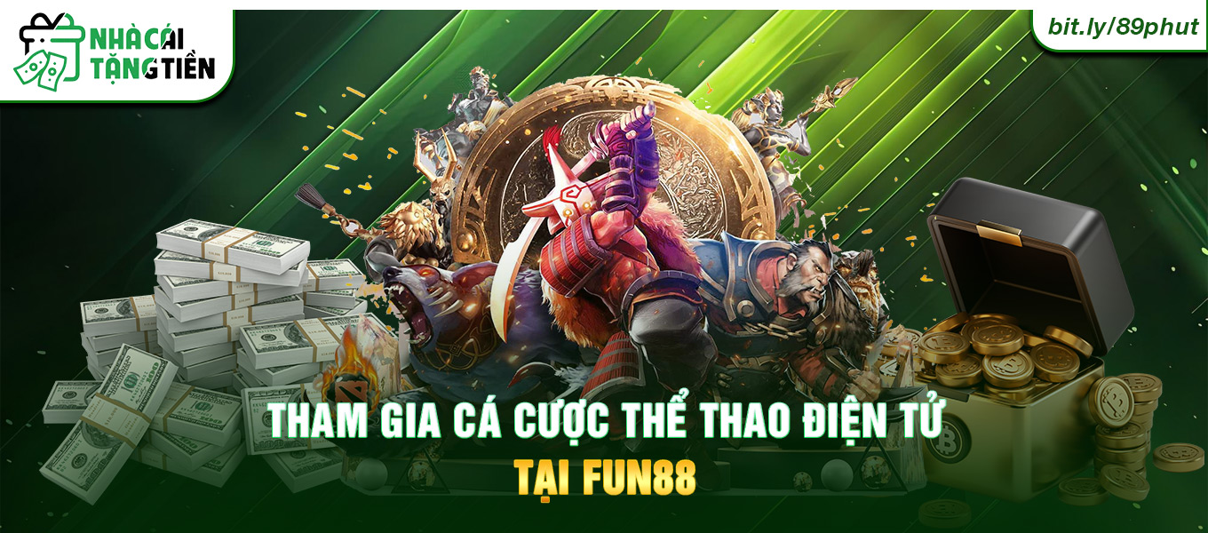 Tham gia cá cược thể thao điện tử tại Fun88