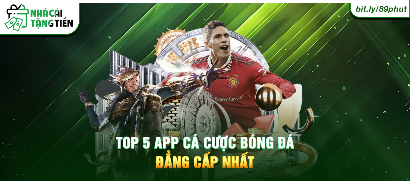 Top 5 app cá cược bóng đá đẳng cấp nhất