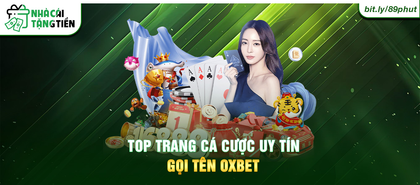 Top trang cá cược uy tín gọi tên Oxbet