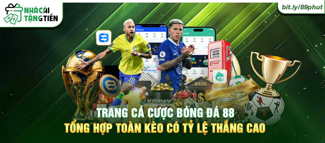 Trang cá cược bóng đá 88 tổng hợp toàn kèo có tỷ lệ thắng cao