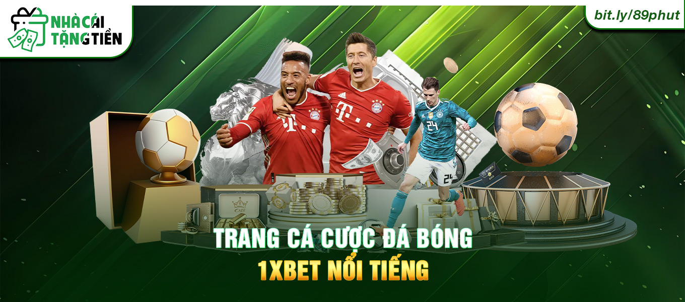 Trang cá cược đá bóng 1xBet nổi tiếng