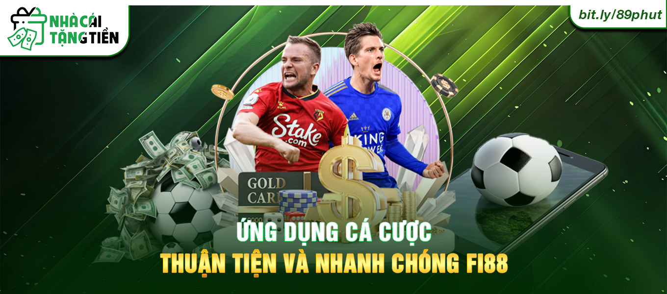 Ứng dụng cá cược thuận tiện và nhanh chóng Fi88