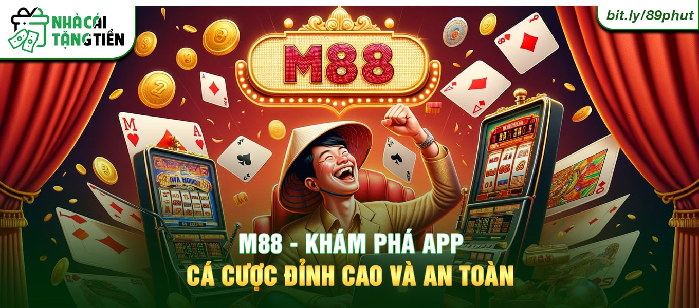 M88 - Khám phá app cá cược đỉnh cao và an toàn